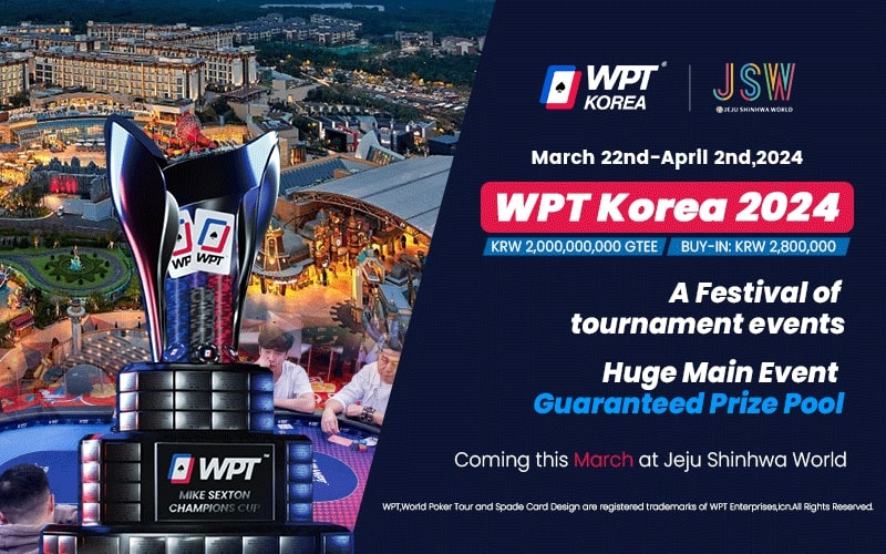 【小鱼Poker】2024年3月22日WPT韩国站战火再起 主赛20亿韩元保底！