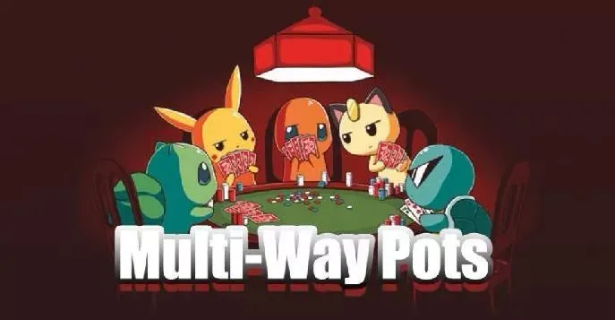 【小鱼Poker】多人底池需要做出的「 7 」个战术调整